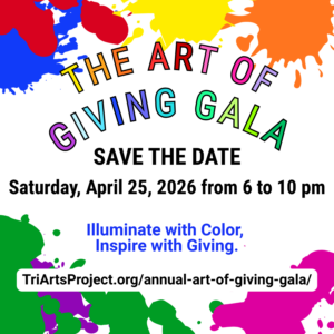 tri arts project annual art of giving gala save the date announcement for April 25, 2026