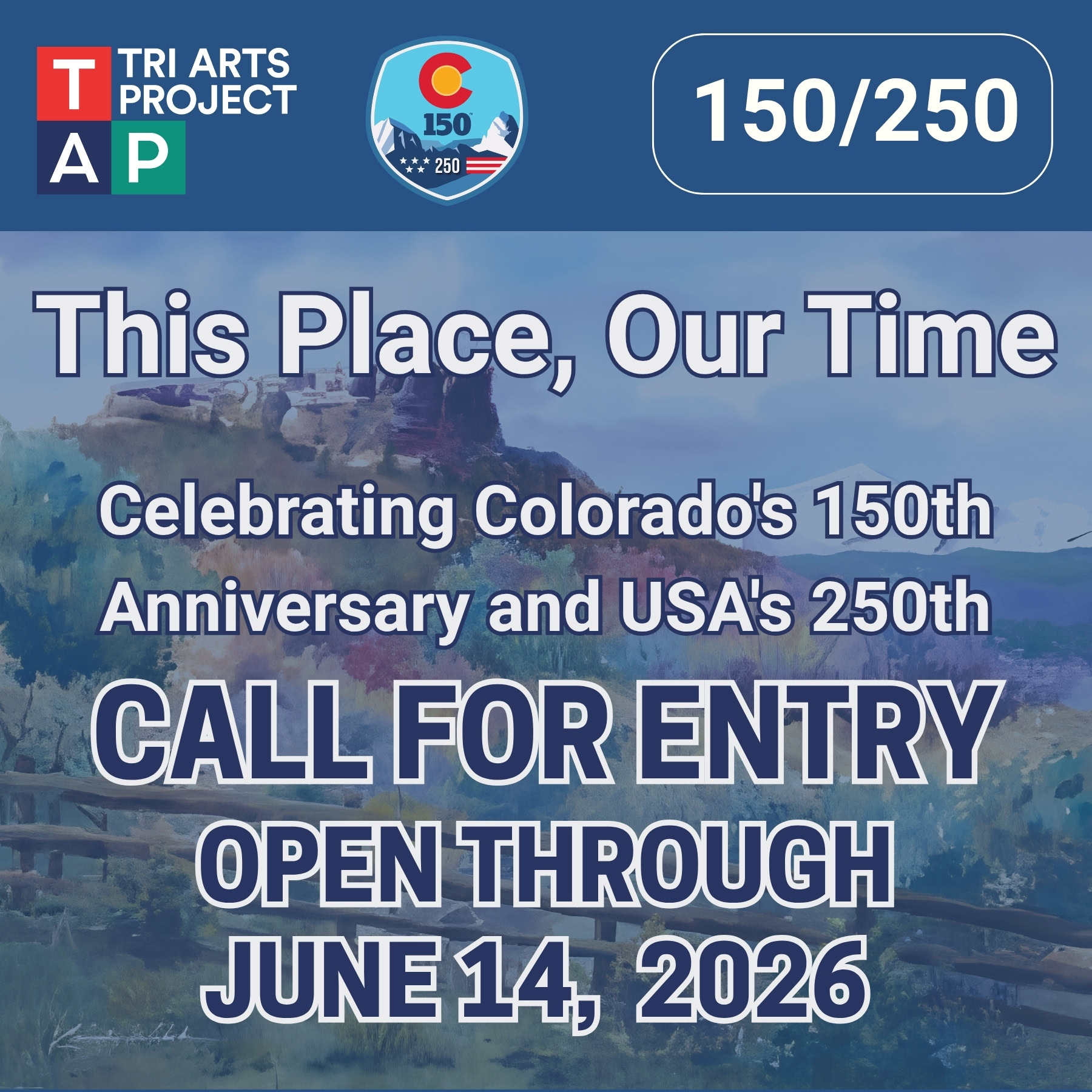 "this place our time" call for entry celebrating Colorado's 150 anniversary and USA's 250th anniversary